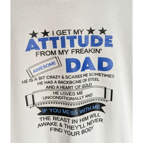 I Get My Attitude From My Dad White Graphic Tee - Size S - All Genders - Picture 5 of 7